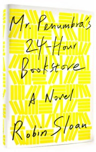 Mr. Penumbra’s 24-Hour Bookstore cover